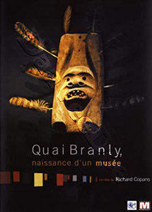 Quai Branly - The Birth of a Museum | Quai Branly - La naissance d
